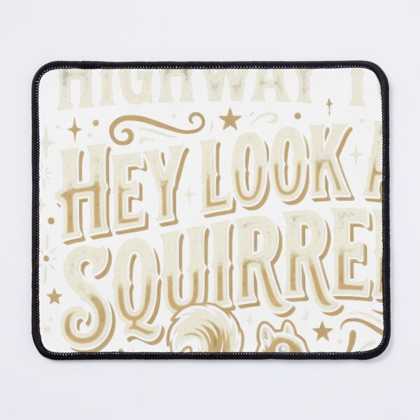 Item preview, Highway To Hey Look A Squirrel Funny Distracted designed and sold by JMDesignHub.