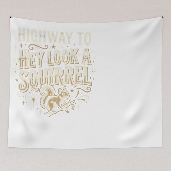 Item preview, Highway To Hey Look A Squirrel Funny Distracted designed and sold by JMDesignHub.