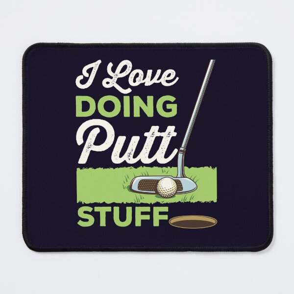 Item preview, I Love Doing Putt Stuff Funny Golfing Golf Putter designed and sold by jaygo.