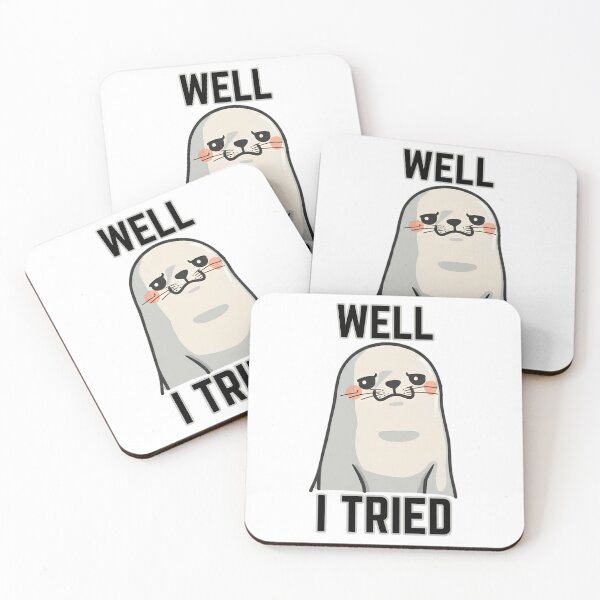 Item preview, Well I Tried - Cute Seal Design designed and sold by tellia-kallisto.