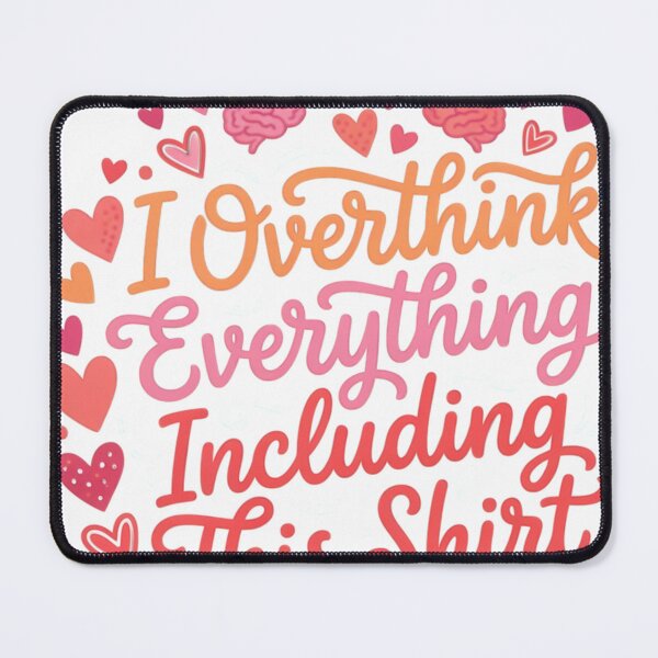 Item preview, I Overthink Everything Including This Shirt Humor designed and sold by JMDesignHub.