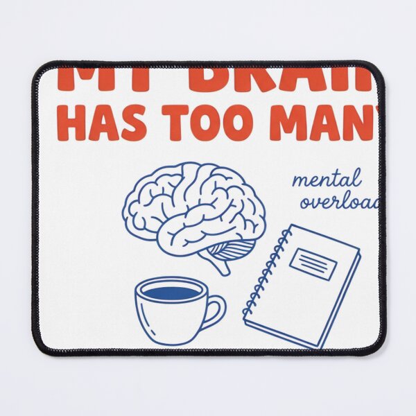 Item preview, My Brain Has Too Many Tabs Open Overload designed and sold by JMDesignHub.
