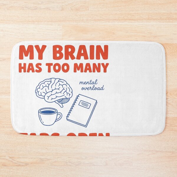 Item preview, My Brain Has Too Many Tabs Open Overload designed and sold by JMDesignHub.