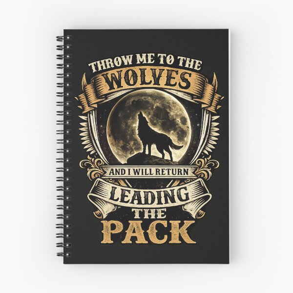 Item preview, Throw Me To The Wolves And I Will Return Leading The Pack designed and sold by INKRebelGraphic.