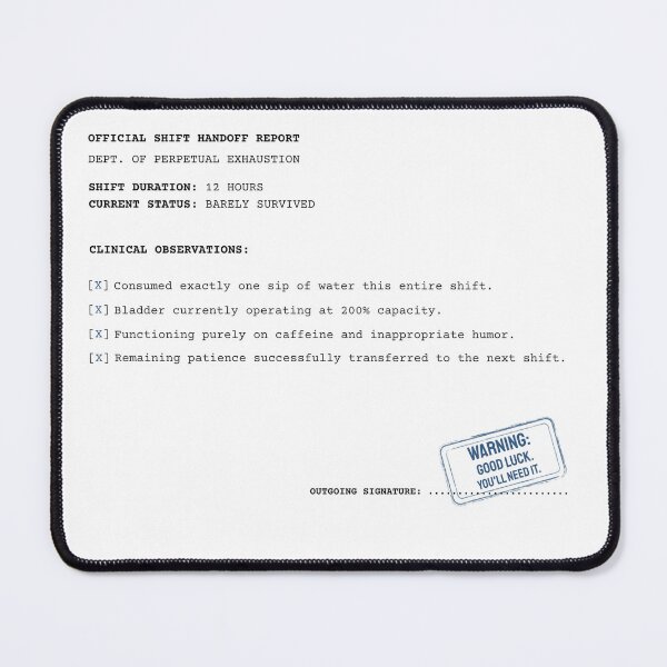 Item preview, Official Shift Handoff Report Mouse Pad | Funny Nurse & Medical Humor designed and sold by PolarisCreative.