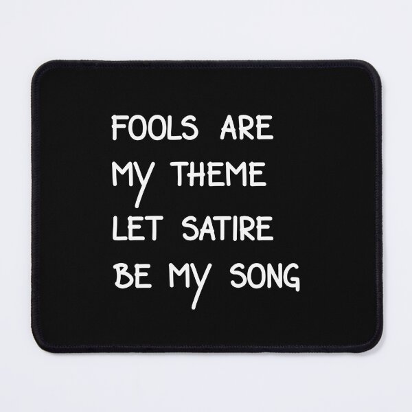 Item preview, Fools Are My Theme Let Satire Be My Song, Lord Byron Quote designed and sold by Mooi Studio.