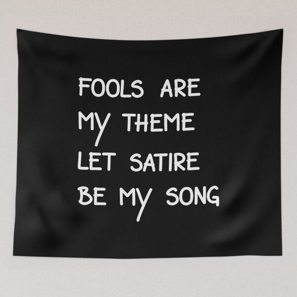 Item preview, Fools Are My Theme Let Satire Be My Song, Lord Byron Quote designed and sold by Mooi Studio.