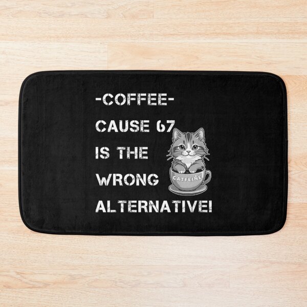 Item preview, Funny Quote about Coffee and number 67 with a cup of catfeine. designed and sold by Giulivo Store Graphic.