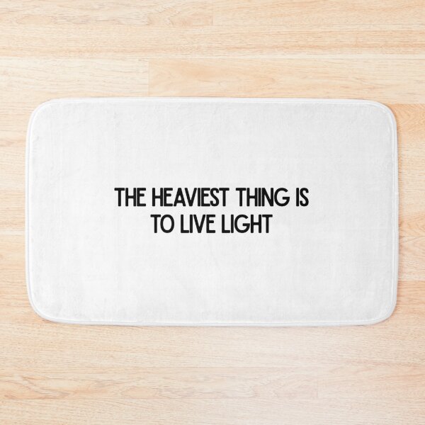 Item preview, Basic THE HEAVIEST THING IS TO LIVE LIGHT Inspirational Quote Design designed and sold by luckyhue.