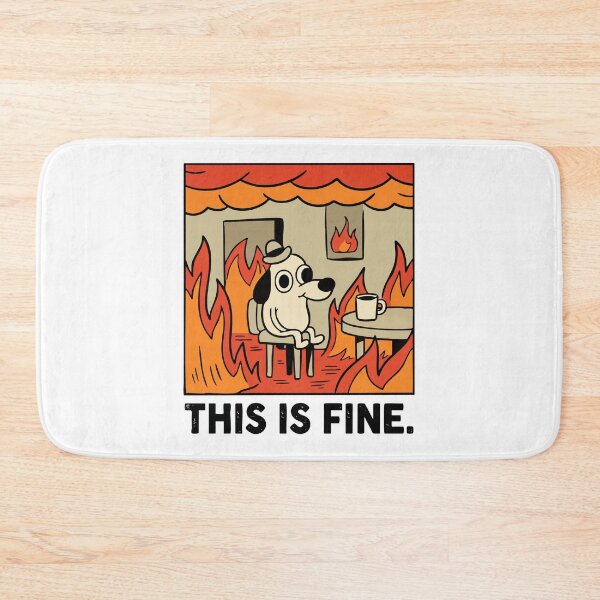 Item preview, This Is Fine Meme - Funny Sarcastic Anxiety Humor Dog in Fire Cartoon designed and sold by CrownedCanvas.