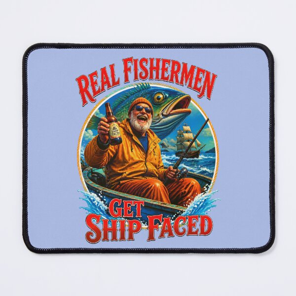 Item preview, REAL FISHERMEN GET SHIP FACED 1 designed and sold by DigitalandPhoto.