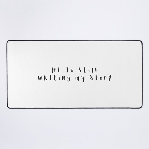 Item preview, He Is Still Writing My Story - Shirt Bag Sticker Mug designed and sold by HisDesignCo.