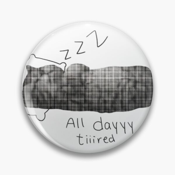 Item preview, All Day Tired designed and sold by BenWarehouse.