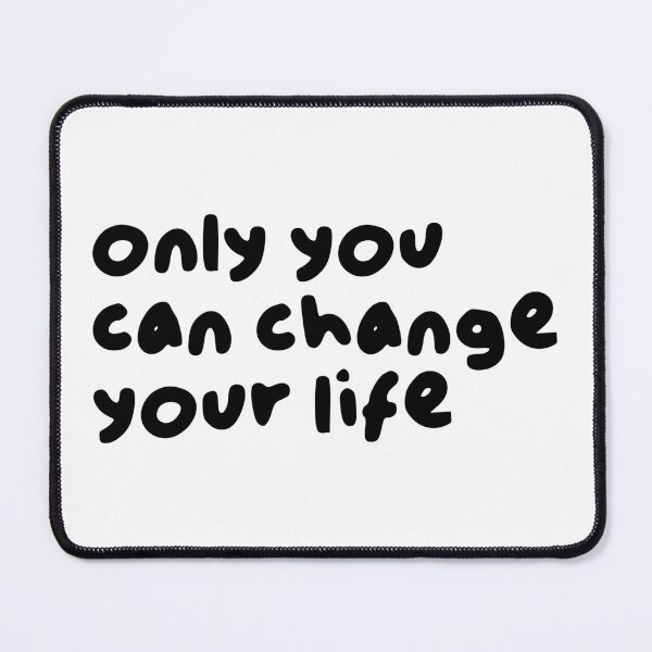 Item preview, Only You Can Change Your Life - Motivational Quote Typography Design designed and sold by tonylau81.