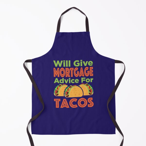 Item preview, Will Give Mortgage Advice for Tacos designed and sold by jaygo.