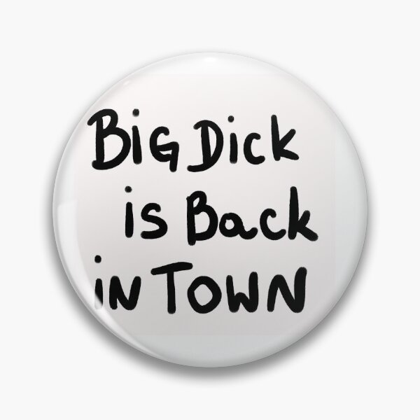 Item preview, BIG Dick is back in town designed and sold by Kasia1987t.