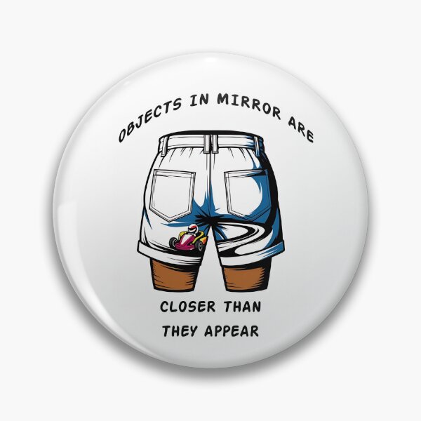 Item preview, Objects in Mirror Are Closer Than They Appear Go Kart Meme designed and sold by RareVisuals.
