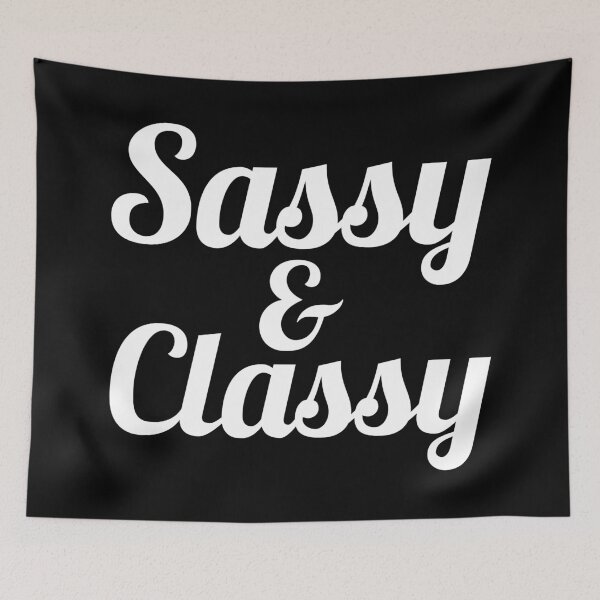 Item preview, Sassy & Classy Funny Quote designed and sold by quarantine81.