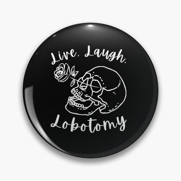 Item preview, Live Laugh Lobotomy designed and sold by the dorkness.