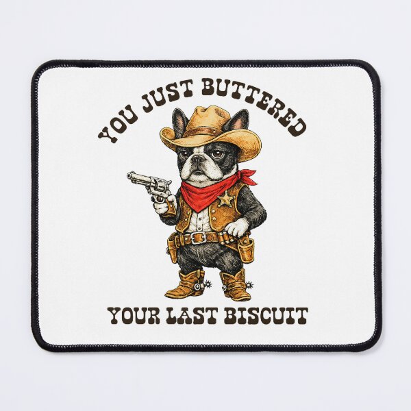Item preview, You've Just Buttered Your Last Biscuit Funny Cowboy Dog designed and sold by Ali-printshop.