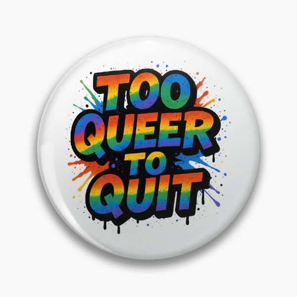 Item preview, Too Queer to Quit - Bold Rainbow Queer Pride Slogan designed and sold by Haus Of Sin.