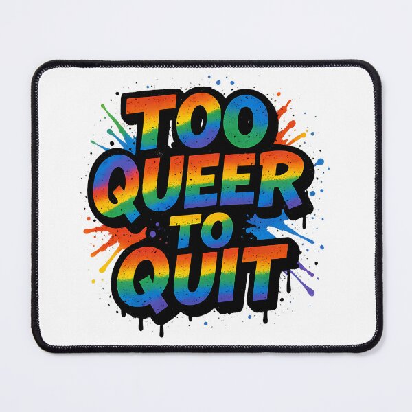 Item preview, Too Queer to Quit - Bold Rainbow Queer Pride Slogan designed and sold by Haus Of Sin.