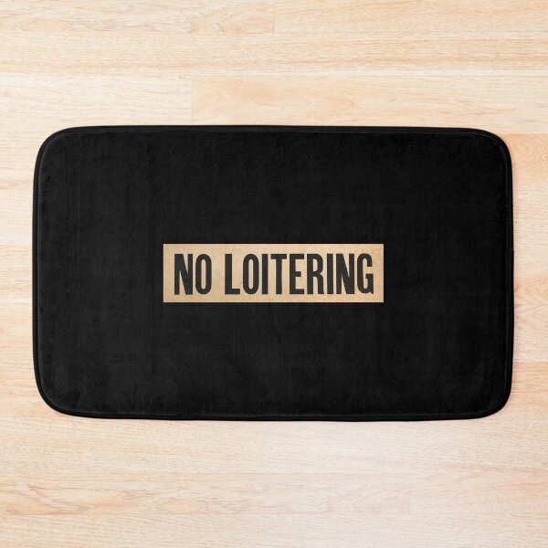 Item preview, No Loitering designed and sold by collageDP.