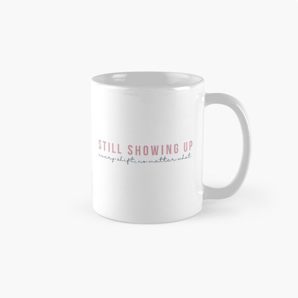 Item preview, Still Showing Up Every Shift — Nurse Appreciation Gift | RN Shirt Nurse Motivation Healthcare Worker designed and sold by KiwyStudio.