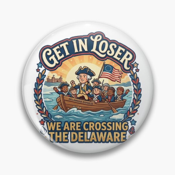 Item preview, Get In Loser We Are Crossing The Delaware George Washington Meme designed and sold by Wear Sculpt.