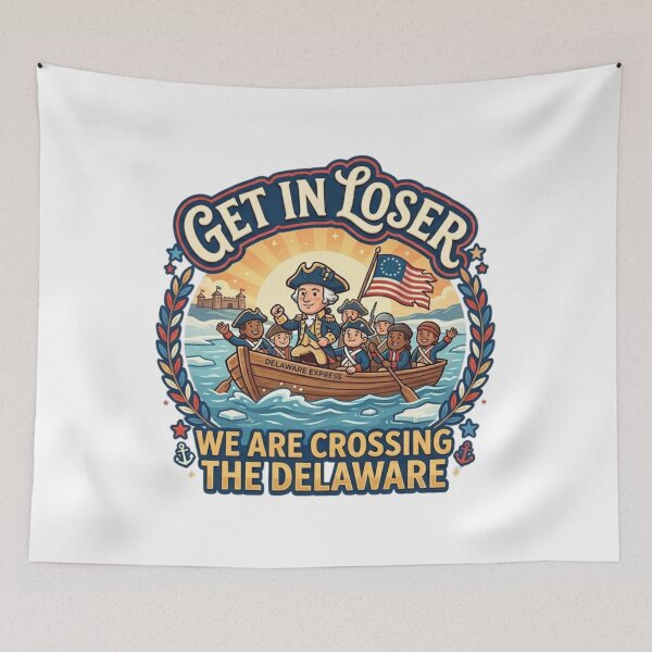 Item preview, Get In Loser We Are Crossing The Delaware George Washington Meme designed and sold by Wear Sculpt.