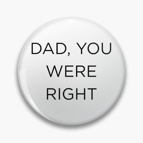Item preview, Dad You Were Right Minimalist Typography Print | Funny Honest Father's Day Gift | Clean Slogan Tee designed and sold by The-SilentPlace.