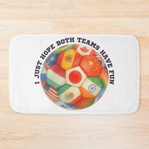 Item preview, I Just Hope Both Teams Have Fun Soccer Ball Global World Cup Flags designed and sold by secondcityshore.