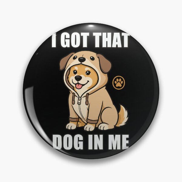 Item preview, I Got That Dog In Me Funny Puppy designed and sold by CamaleonDesigns.