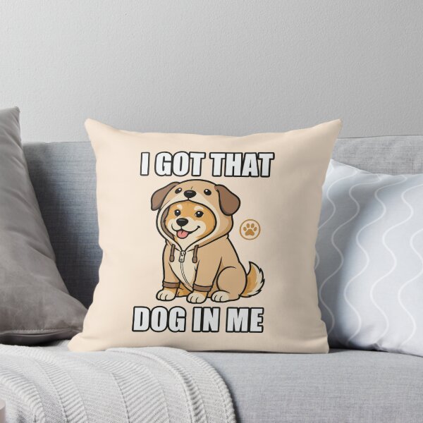 Item preview, I Got That Dog In Me Funny Puppy designed and sold by CamaleonDesigns.