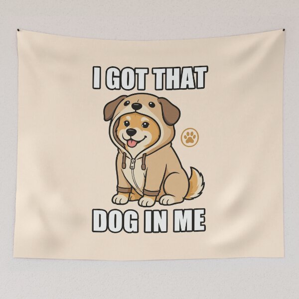 Item preview, I Got That Dog In Me Funny Puppy designed and sold by CamaleonDesigns.