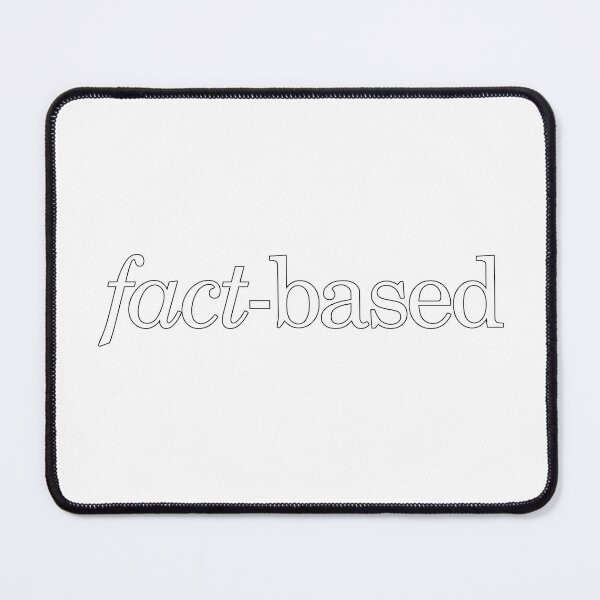 Item preview, Fact-Based (white text) designed and sold by AndrewACaldwell.