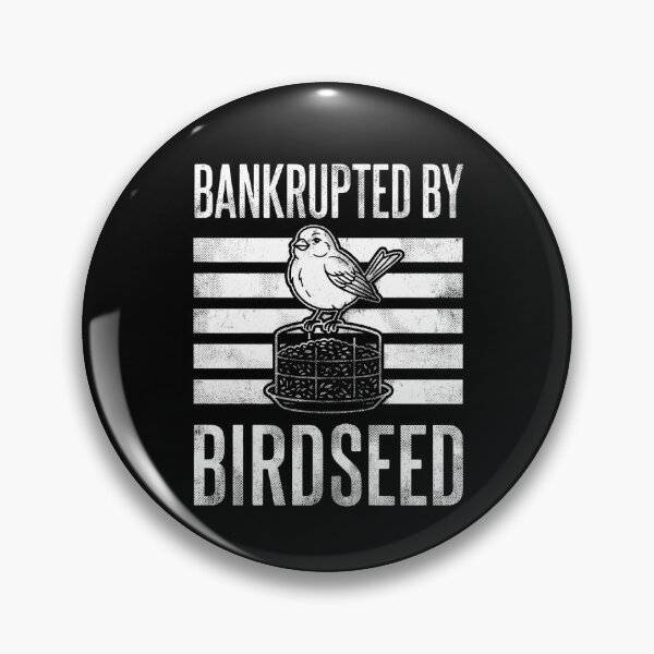 Item preview, Bankrupted By Birdseed Funny Bird Watching Lover  designed and sold by Ali-printshop.