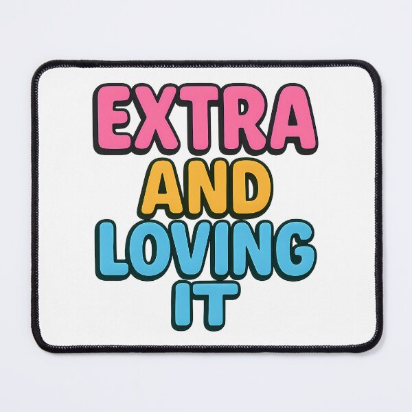 Item preview, Extra And Loving It - Cute Bold Sassy Queer Pride designed and sold by Haus Of Sin.