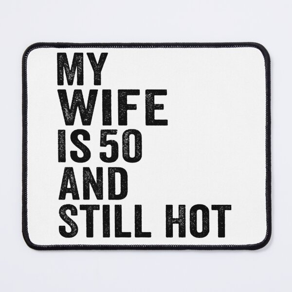 Item preview, My Wife Is 50 And Still Hot, Funny 50th Birthday Wife Gifts designed and sold by 76Valeria.