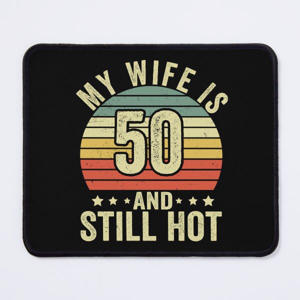 Item preview, My Wife Is 50 And Still Hot, Funny 50th Birthday Wife Gifts designed and sold by 76Valeria.