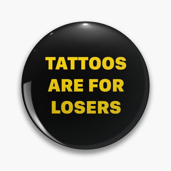 Item preview, Tattoos are for Losers designed and sold by ArtByKevG.