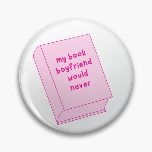 Item preview, My book boyfriend would never designed and sold by Reese's Pieces!!.