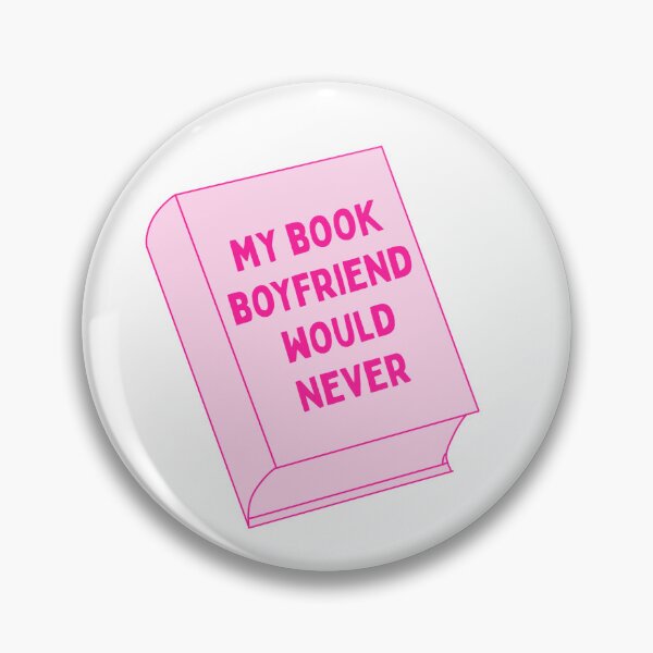 Item preview, My book boyfriend would never designed and sold by Reese's Pieces!!.