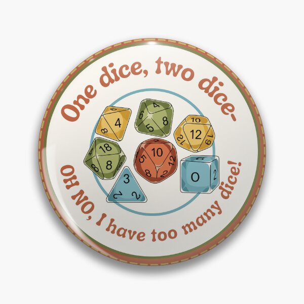 Item preview, One Dice, Two Dice- OH NO, I Have Too Many Dice! designed and sold by anthropocynical.