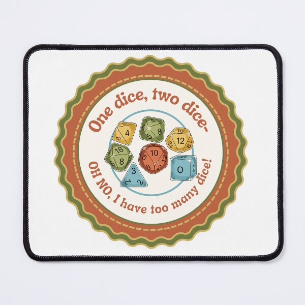 Item preview, One Dice, Two Dice- OH NO, I Have Too Many Dice! designed and sold by anthropocynical.
