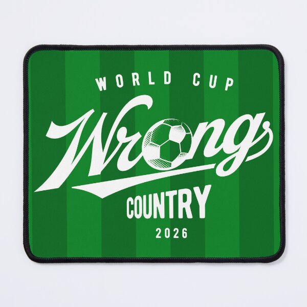 Item preview, FIFA World Cup 2026 Football Fan Design. Wrong Country designed and sold by BorysMano.
