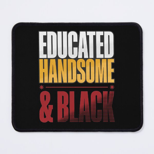 Item preview, Educated, Handsome & Black designed and sold by mwebba2005.