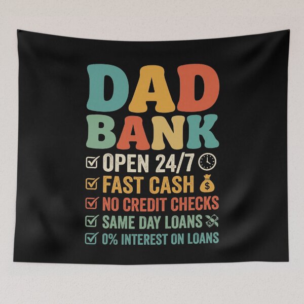 Item preview, Dad Bank Open 24/7 Fast Cash No Credit Checks Same Day Loans 0% Interest On Loans Father Funny Gift designed and sold by SofenArt.
