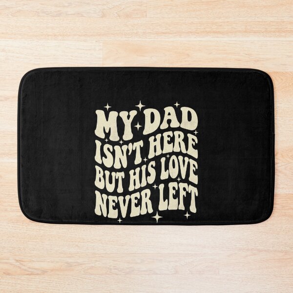 Item preview, My Dad Isn't Here But His Love Never Left Father Remembrance Memorial Daughter Son Grief designed and sold by SofenArt.