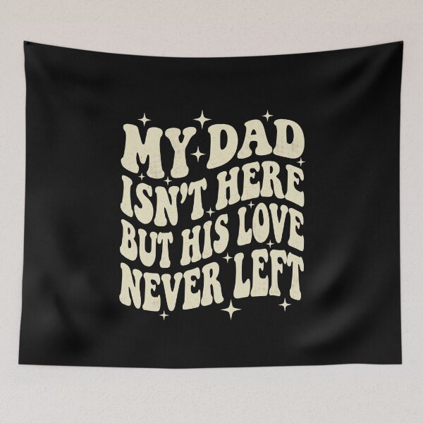 Item preview, My Dad Isn't Here But His Love Never Left Father Remembrance Memorial Daughter Son Grief designed and sold by SofenArt.